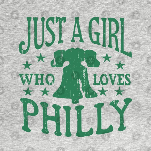 Philly Girl Philadelphia Just a Girl Who Loves Philly by TeeCreations